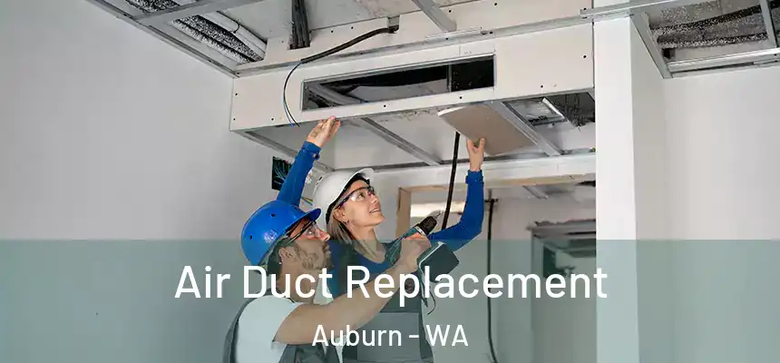  Air Duct Replacement Auburn - WA