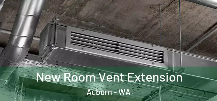 New Room Vent Extension Auburn - WA