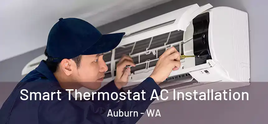  Smart Thermostat AC Installation Auburn - WA